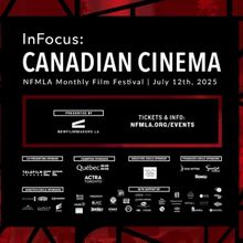 NewFilmmakers Los Angeles To Host Monthly Film Festival INFOCUS: Canadian Cinema
