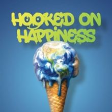 HOOKED ON HAPPINESS: The Musical for a Cooler Planet Begins Previews November 7
