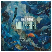 Florian Hoefner to Release INTO THE AQUASPHERE Album on ALMA Records