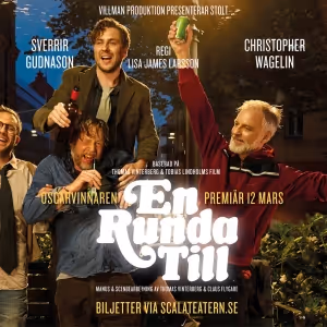 EN RUNDA TILL / ANOTHER ROUND Will Premiere At Scala Teatern