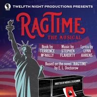 Twelfth Night Productions to Present RAGTIME THE MUSICAL at the Highline Performing…