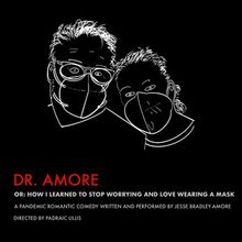 DR. AMORE Solo Rom-Com to Debut at Philly Fringe