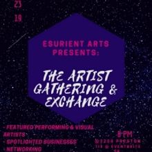 Esurient Arts Presents The Artist Gathering & Exchange