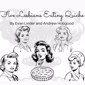 FIVE LESBIANS EATING QUICHE Comes To Bacca Arts Center This November