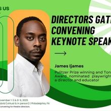 Directors Gathering Will Host the 2025 Convening With James Ijames