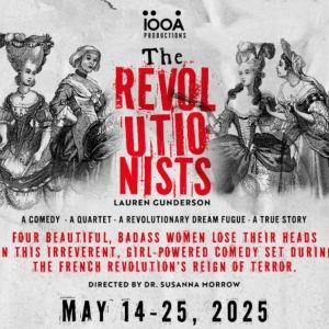 Spotlight: THE REVOLUTIONISTS at The Tobin Center