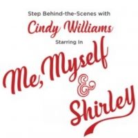 Cindy Williams to Star in ME, MYSELF & SHIRLEY at the Long Center Rollins Studio…