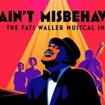 AIN'T MISBEHAVIN' The Fats Waller Musical Show' to Return to the Stackner Cabaret at Milwaukee Rep
