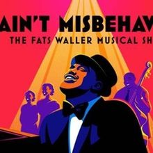 AIN'T MISBEHAVIN' The Fats Waller Musical Show' to Return to the Stackner Cabaret at