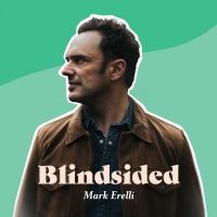 Mark Erelli Unveils Title Track of Forthcoming EP 'Blindsided'