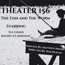 THE FISH AND THE WORM Audio Play to be Presented at Open-Door Playhouse