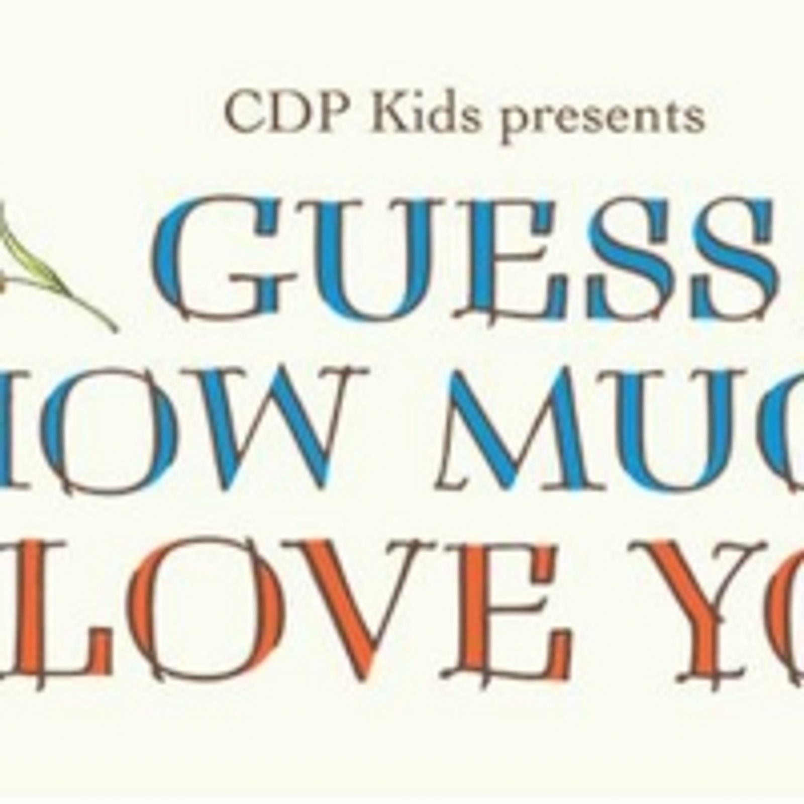 GUESS HOW MUCH I LOVE YOU Comes to the Glen Street Theatre