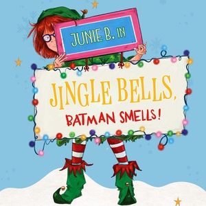 Review: JUNIE B. IN JINGLE BELLS, BATMAN SMELLS at Arkansas Museum Of Fine Arts in…