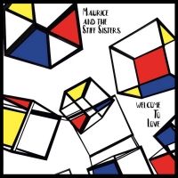 Maurice and the Stiff Sisters Release WELCOME TO LOVE