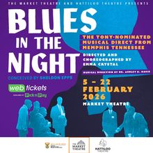 Hattiloo Theatre Partners & Renowned Market Theatre To Bring  BLUES IN THE NIGHT To J