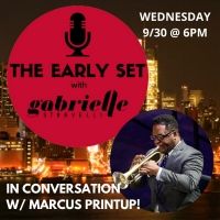 THE EARLY SET With Gabrielle Stravelli Welcomes Marcus Printup
