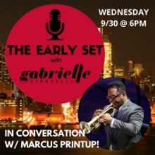 THE EARLY SET With Gabrielle Stravelli Welcomes Marcus Printup