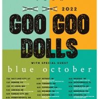 Goo Goo Dolls Announce Summer 2022 North American Tour Dates