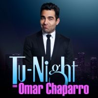 EstrellaTV To Premiere TU NIGHT CON OMAR CHAPARRO