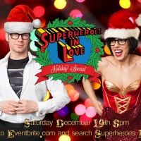 Nicolas Dromard and Desirée Davar Present SUPERHEROES IN LOVE HOLIDAY SPECIAL
