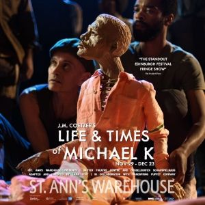 American Premiere of LIFE & TIMES OF MICHAEL K is Coming to St. Ann's Warehouse