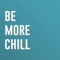 Review Roundup: What Did the Critics Think of BE MORE CHILL at Monumental Theatre…