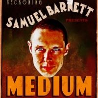 Samuel Barnett Brings MEDIUM - A MAGICAL RECKONING To The Riverside