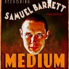 Samuel Barnett Brings MEDIUM - A MAGICAL RECKONING To The Riverside
