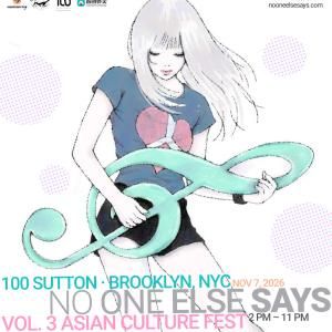 NO ONE ELSE SAYS VOL. 3 to Present Asian Culture Festival