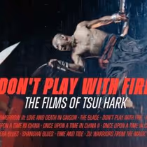 Metrograph to Present DON'T PLAY WITH FIRE: THE FILMS OF TSUI HARK Series