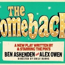 Ben Ashenden and Alex Owen Chat THE COMEBACK at Noël Coward Theatre