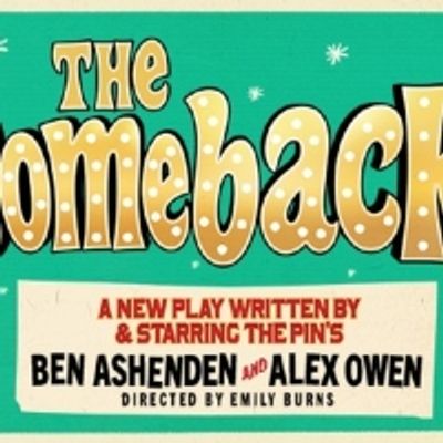 BWW Interview: Ben Ashenden and Alex Owen Chat THE COMEBACK at No&euml;l Coward Theatre