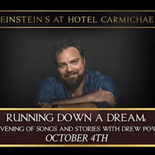 RUNNING DOWN A DREAM: AN EVENING OF SONGS & STORIES WITH DREW POWELL Comes To Feinste