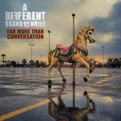 A DIFFERENT BRAND OF NOISE Releases Second Album FAR MORE THAN CONVERSATION