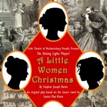 BWW Review: A LITTLE WOMEN CHRISTMAS at Little Theatre Of Mechanicsburg