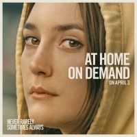 NEVER RARELY SOMETIMES ALWAYS to be Released At Home On Demand