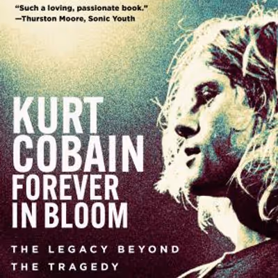 Kurt Cobain: Forever in Bloom biography to explore the man beyond the myth
