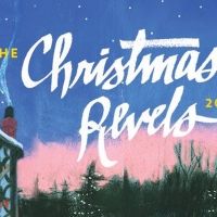 THE CHRISTMAS REVELS Returns To Sanders Theatre in December