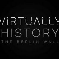 YouTube Debuts New UK Special VIRTUALLY HISTORY: THE BERLIN WALL Video