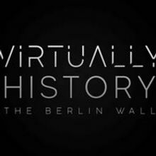 YouTube Debuts New UK Special VIRTUALLY HISTORY: THE BERLIN WALL