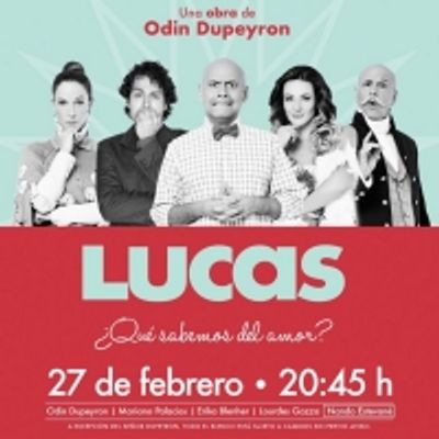 LUCAS: la amistad, el amor y el compromiso en una comedia de Od&iacute;n Dupeyr&oacute;n