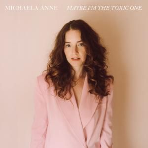 Michaela Anne Releases 'Maybe I'm the Toxic One,' Announces Fall Tour
