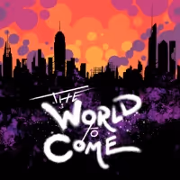 New Musical Podcast THE WORLD TO COME is Released