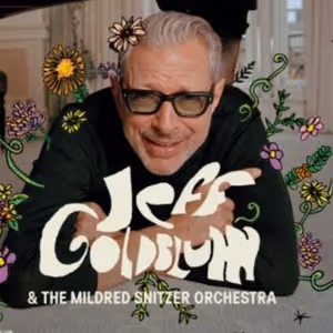 Jeff Goldblum & The Mildred Snitzer Orchestra actuarán en el Auditori Fòrum de…