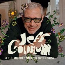 Jeff Goldblum & The Mildred Snitzer Orchestra actuarán en el Auditori Fòrum de Barc