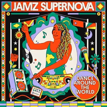 DANCE AROUND THE WORLD: Jamz Supernova to Release Debut Compilation on Mr Bongo
