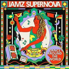 DANCE AROUND THE WORLD: Jamz Supernova to Release Debut Compilation on Mr Bongo