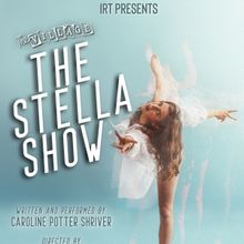 THE STELLA SHOW Will Have its World Premiere at IRT Theater