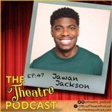 The Theatre Podcast With Alan Seales Welcomes AIN'T TOO PROUD Star Jawan Jackson
