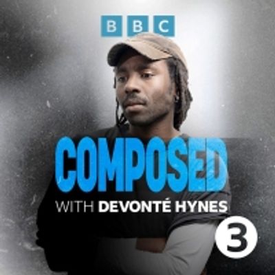 BBC launches COMPOSED WITH DEVONTE HYNES, Exploring the World of Classical Music and Beyond